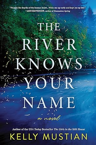 Book Cover for The River Knows Your Name by Kelly Mustian